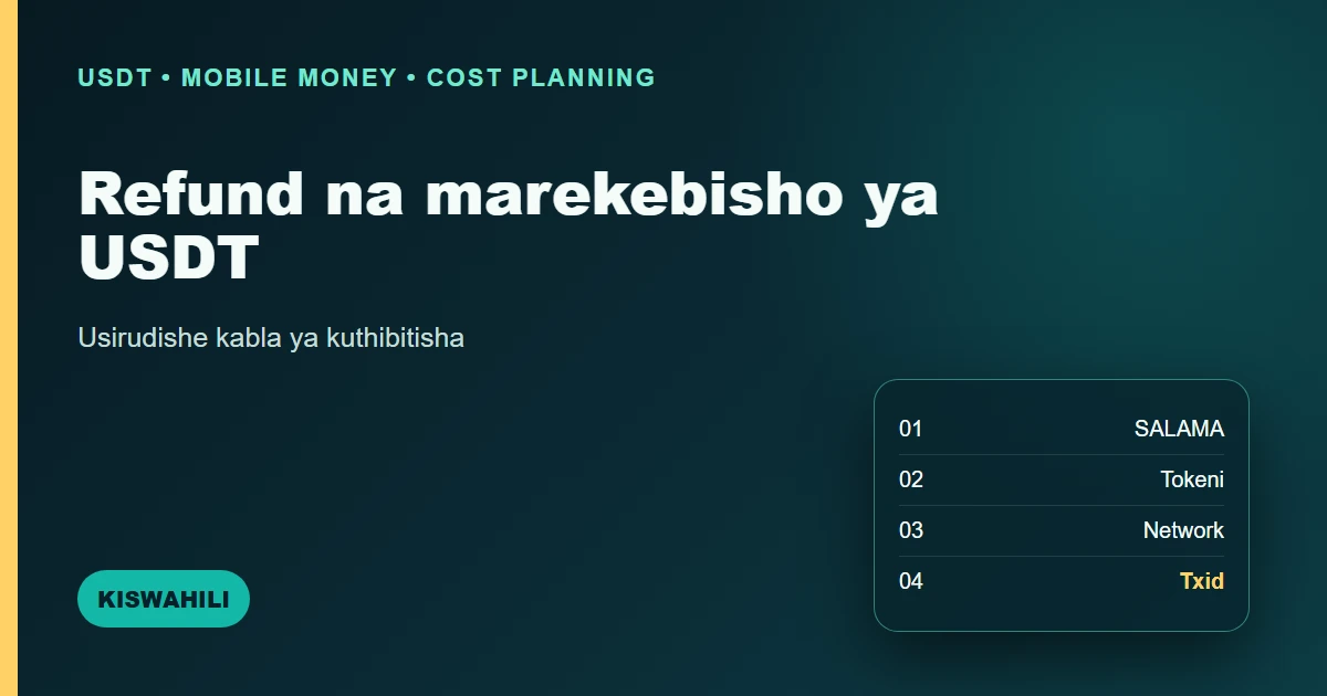 USDT imetumwa vibaya au imezidi: refund na marekebisho
